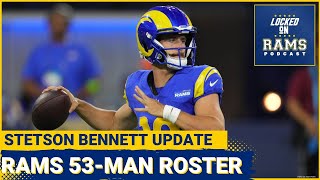 Rams 53-Man Roster, Stetson Bennett Update, Sleeper UDFAs That Could Make Roster & More