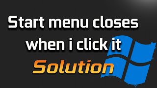 Start Menu Automatically Close When I Click It In Windows 10 FIX - 2026