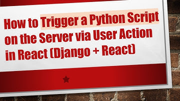 How to Trigger a Python Script on the Server via User Action in React (Django + React)
