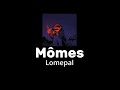 Lomepal - Mômes //  French English lyrics // translation