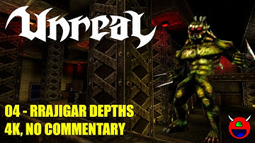 Unreal (D3D11) - 04 Rrajigar Depths - 4K No Commentary