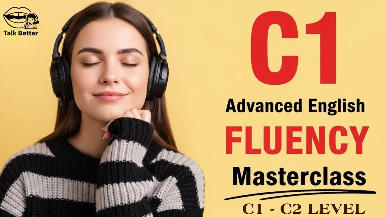C1 & C2 Advanced English Fluency Masterclass | Daily English Speaking Practice | English Learning