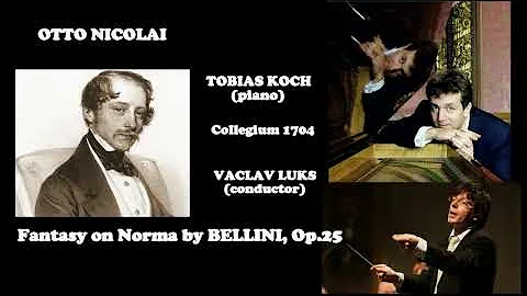 Otto Nicolai: Fantasy on Norma by Bellini, Op.25, ...