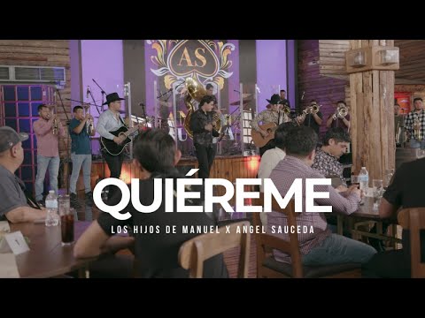 Los Hijos De Manuel, Angel Sauceda - Quiéreme