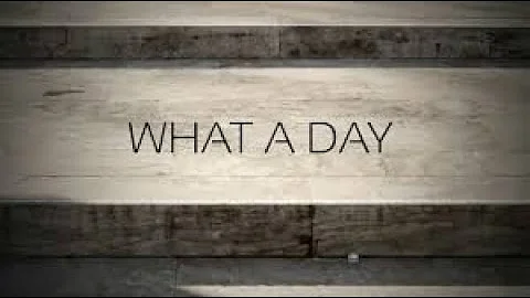 What a Day! - Br. Daniel McKinney