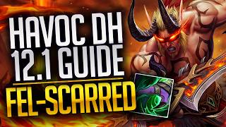 Havoc Demon Hunter 12.1 | Fel-Scarred Build, Opener & Rotation