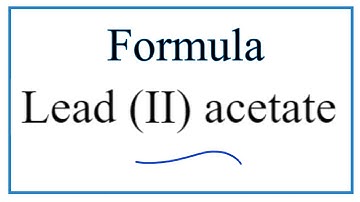 How to Write the Formula for Lead (II) acetate