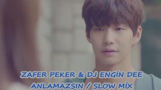 ZAFER PEKER - ANLAMAZSIN / SLOW MİX : DJ ENGİN DEE Resimi