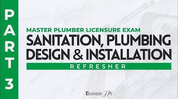 Sanitation, Plumbing Design and Installation (Part 3) | Master Plumber Licensure Exam Refresher