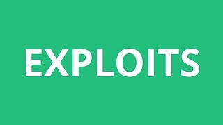 How To Pronounce Exploits - Pronunciation Academy