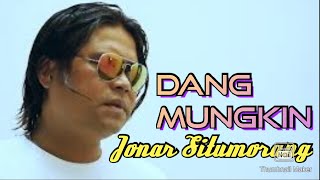 #lagubatak #viral                  Jonar Situmorang || DANG MUNGKIN - tinggi kali suaranya....Mantap