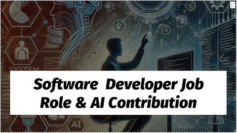 Software Developer Job Role & AI Contribution