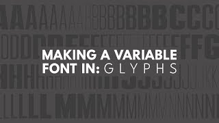 Making a Variable Font  Glyphs Tutorial