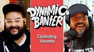 Celebrating Harambe | Dynamic Banter 407