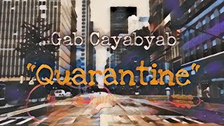 Gab Cayabyab - Quarantine (Official Lyric Video)