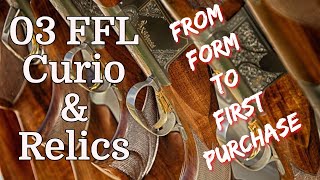 003 FFL Curio and Relics (From Form to First Purchase)