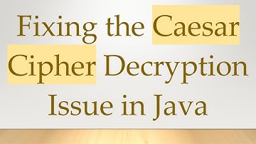 Fixing the Caesar Cipher Decryption Issue in Java