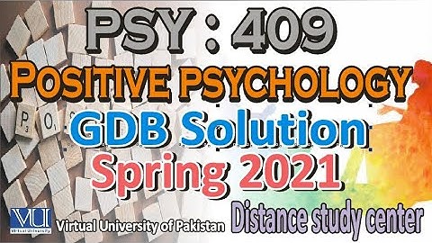 PSY 409 positive psychology # gdb idea solution short video # Distance study center.