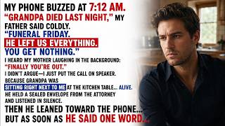 My Parents Called： “Grandpa Died—We Get Everything, You Get Nothing” I Smiled… Grandpa Sat Beside