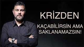 KRİZDEN KAÇABİLİRSİN AMA SAKLANAMAZSIN! | MURAT MURATOĞLU