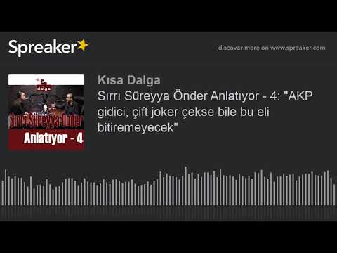 Sırrı Süreyya Önder Anlatıyor - 4: "AKP gidici, çift joker çekse bile bu eli bitiremeyecek"