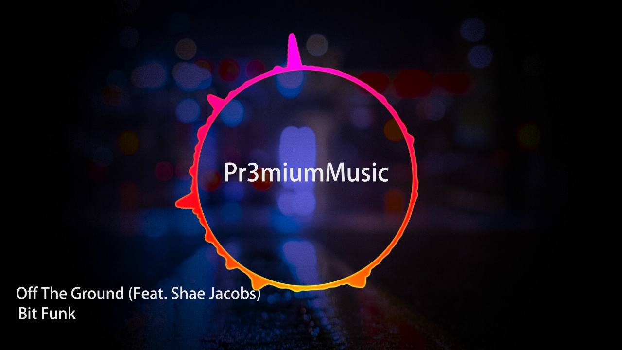 Watch Off The Ground (Feat Shae Jacob) - Bit Funk on YouTube Watch Off The Ground (Feat Shae Jacob) - Bit Funk on YouTube