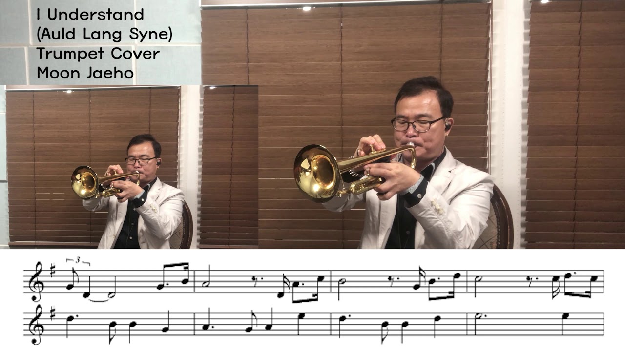 I Understand Auld Lang Syne Trumpet Cover Moon Jaeho YouTube I Understand Auld Lang Syne Trumpet Cover Moon Jaeho YouTube