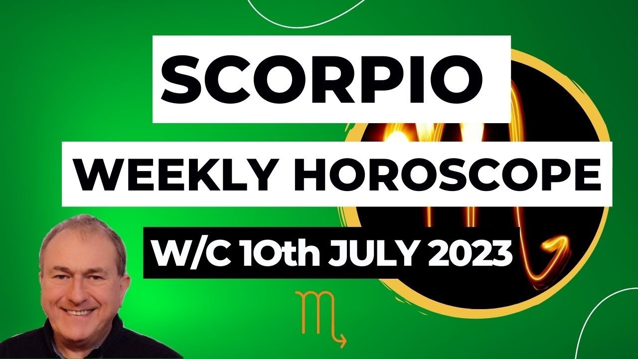 Scorpio Horoscope Weekly Astrology from 10th July 2023