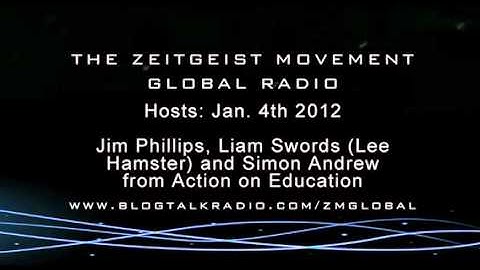 TZM Global Radio Show - 1.4.12  The Zeitgeist Movement "Education" [ Jim Phillips, Host ]