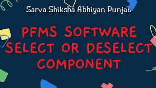 PFMS Software for schools,Select & Deselect components/PFMS software componets kaise Selct & Deselct screenshot 1