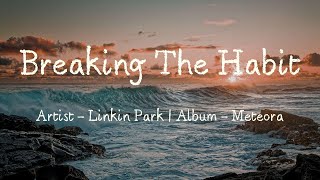 Breaking The Habit (Lyrics) - Linkin Park Resimi