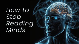 How to Stop Mind Reading 101