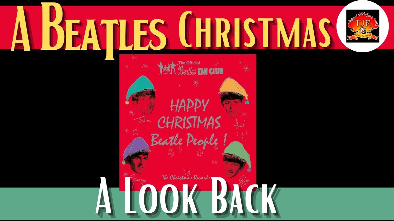 Revisiting The Beatles' Christmas Records (A Holiday Look at the