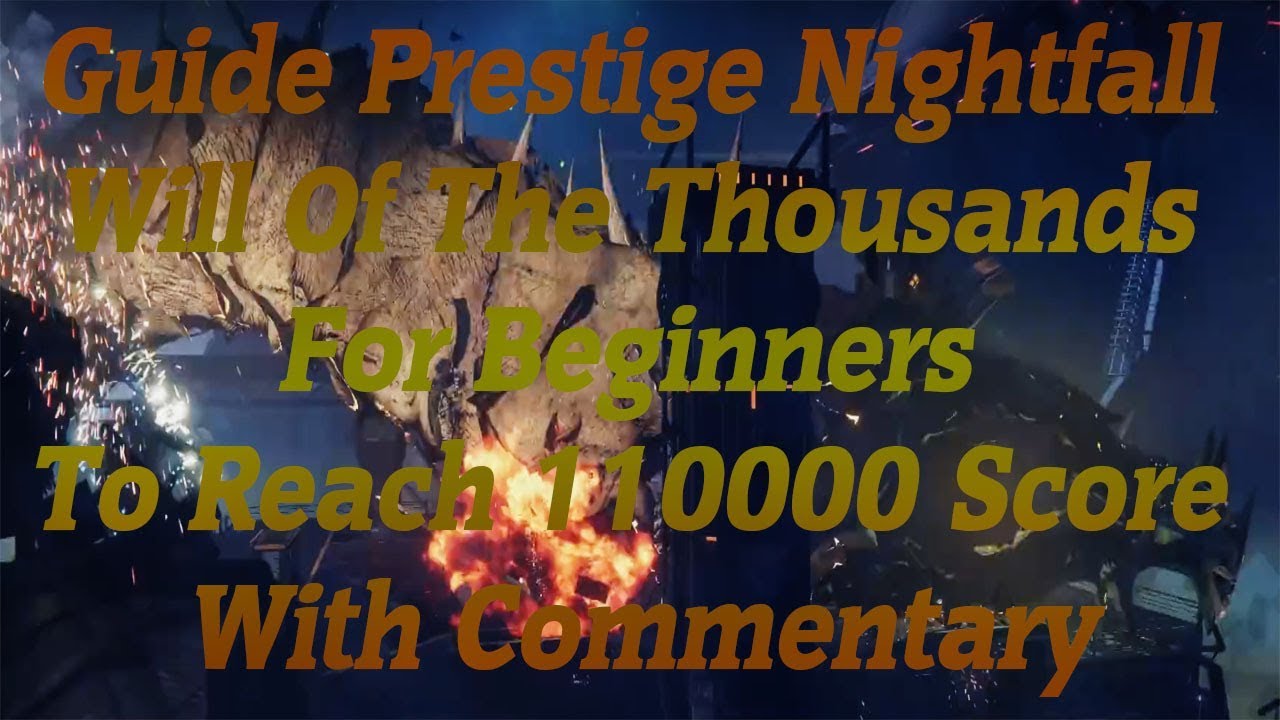 Guide Prestige Nightfall Will Of The Thousands To Reach 110000 Score