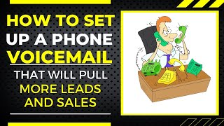 How to set up a business phone voicemail that will pull more leads and sales | 800-285-7904