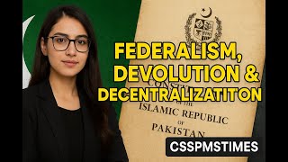 Federalism, Devolution, and Decentralization | Governance and public policy | CSS PMS TIMES