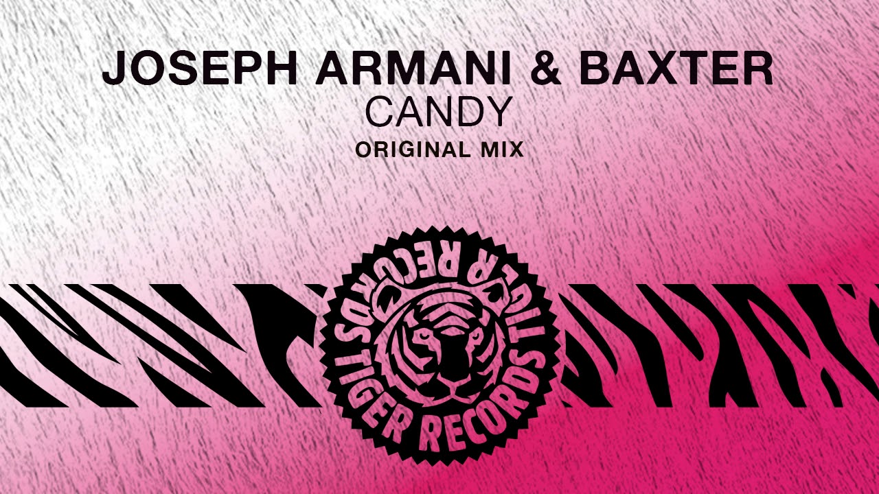 Watch Joseph Armani & Baxter - Candy (Original Mix) on YouTube Watch Joseph Armani & Baxter - Candy (Original Mix) on YouTube