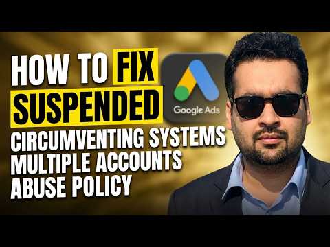 Google Ads Suspended for Circumventing Systems (Multiple Account Abuse) | Real Fix (2026)