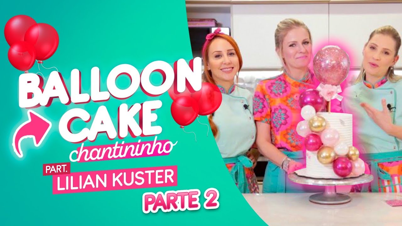 BALLOON CAKE DE CHANTINHINO PART LILIAN KUSTER | 