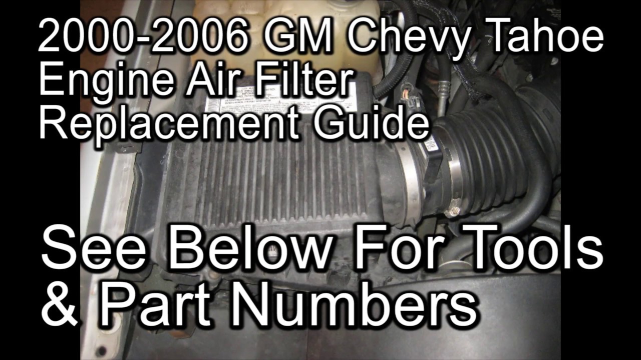 2000 To 2006 GM Chevy Tahoe - How To Change Engine Air Filter - DIY