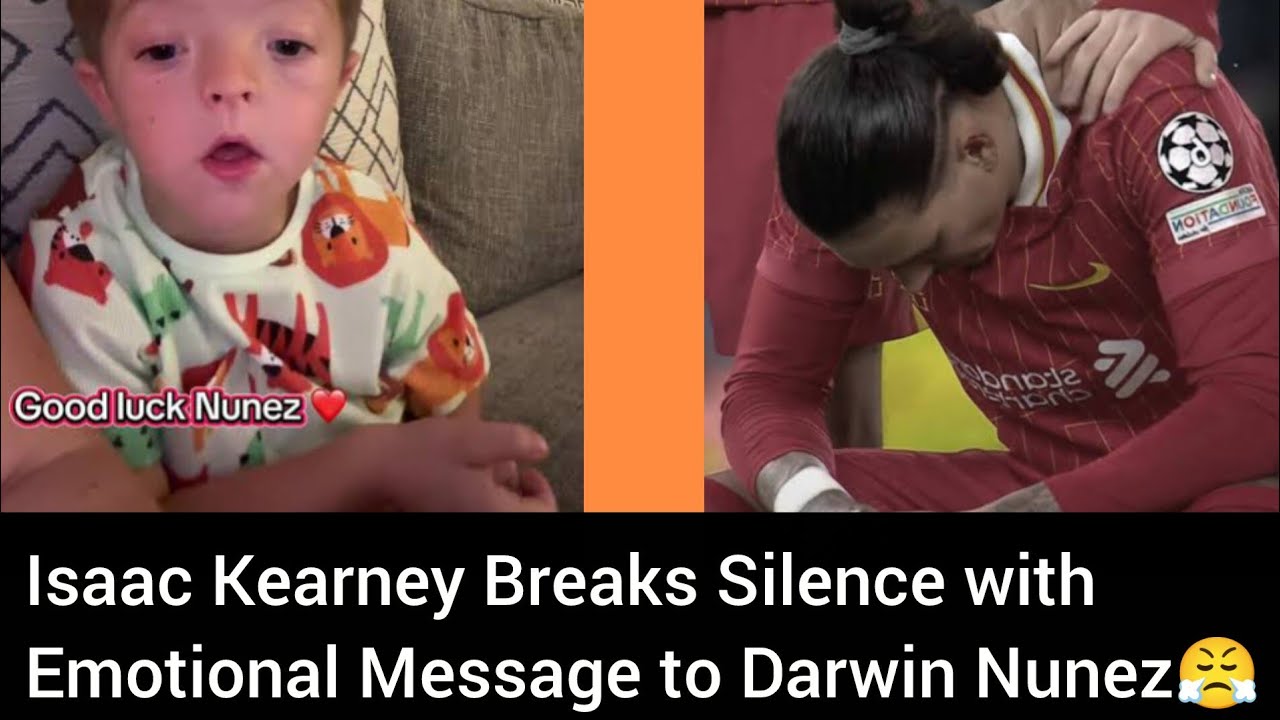Isaac Kearney Breaks Silence with Emotional Message to Darwin Nunez