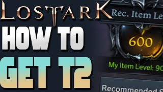 How To Unlock Tier 2 Gear Guide (302 802 iLvl) - Getting 600 Item Level - Lost Ark