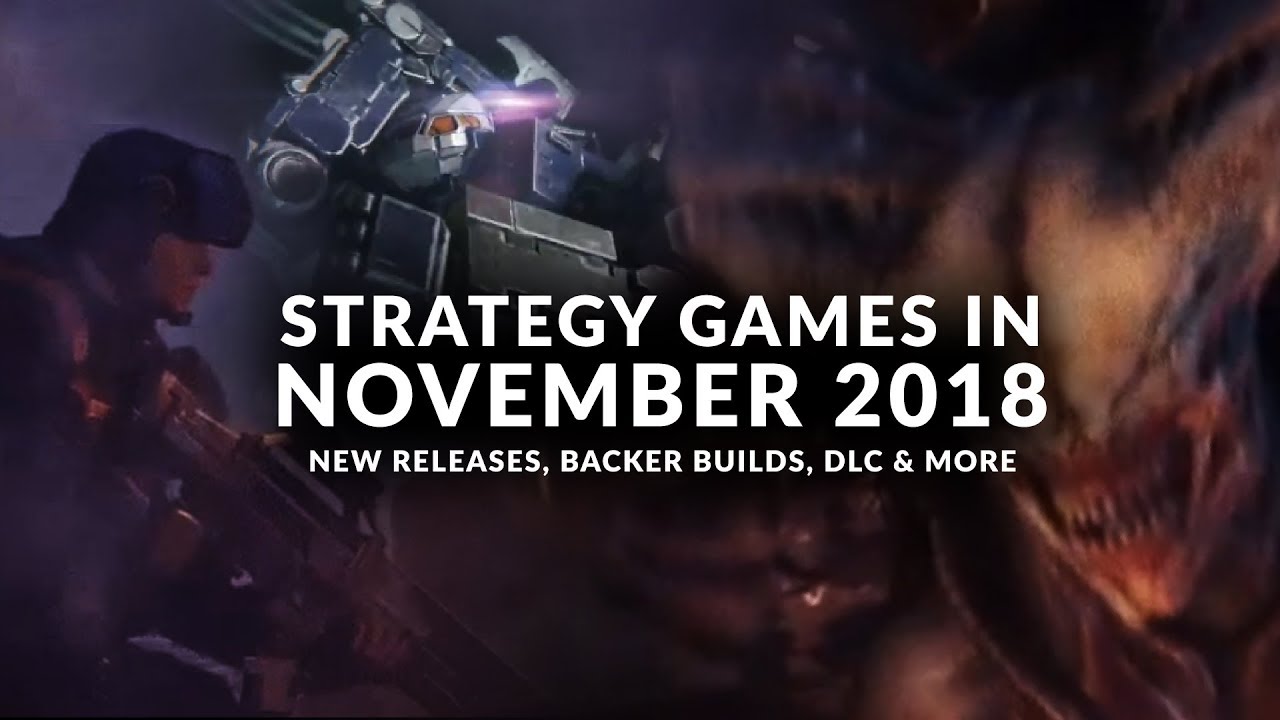 STRATEGY GAMES IN NOVEMBER 2018 (New Releases, Backer Builds & DLC)