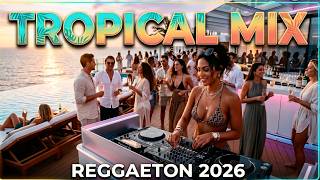 Reggaeton 2026 🌴 Best Latin Tropical Summer Hits (Fiesta Vibes) | Reggaeton, EDM &amp; Pop Latino Mix🔥