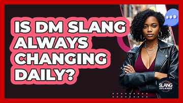 Is DM Slang Always Changing Daily? - SlangXplained