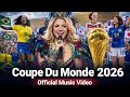 MUSIQUE POUR LA COUPE DU MONDE 2026 World Cup 2026 Song Anthem 