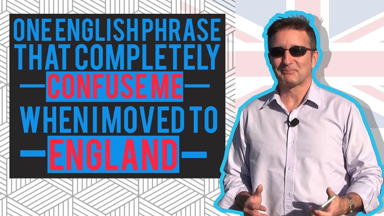 New Update One English Phrase that CONFUSES ME COMPLETELY