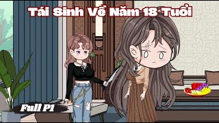 Tái Sinh Về Năm 18 Tuổi Full P1 | Sub Review