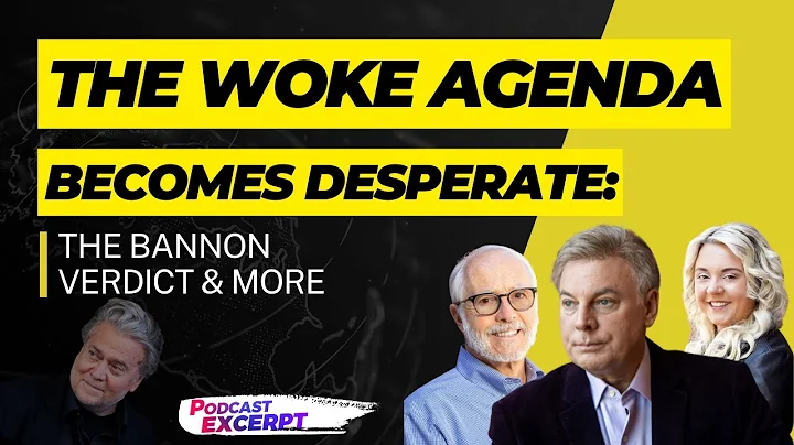 The Woke Agenda Becomes Desperate Before Midterms: Bannon Verdict and more