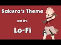 Sakura's Theme, but it's lofi ~ Still good
